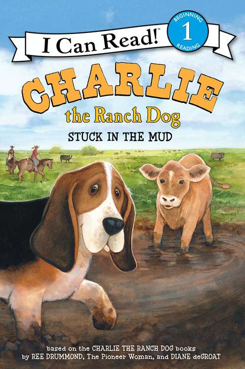 Book cover of Charlie the Ranch Dog: Stuck in the Mud (I Can Read Level 1)