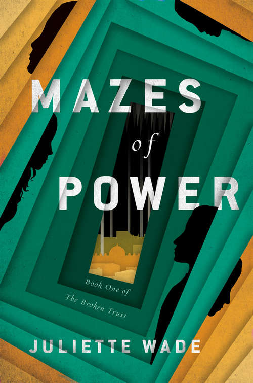 Book cover of Mazes of Power (The Broken Trust #1)