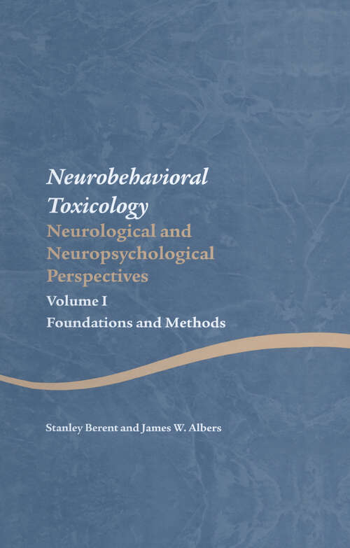 Neurobehavioral Toxicology: Foundations and Methods (Studies on Neuropsychology, Neurology and Cognition #5)