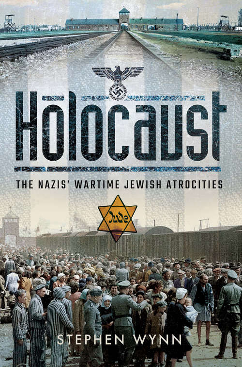Book cover of Holocaust: The Nazis' Wartime Jewish Atrocities