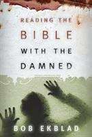 Book cover of Reading The Bible With The Damned