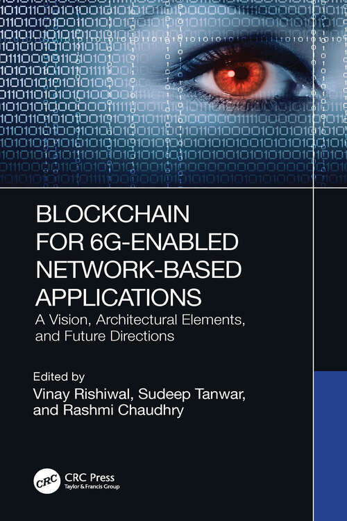 Blockchain for 6G-Enabled Network-Based Applications: A Vision, Architectural Elements, and Future Directions