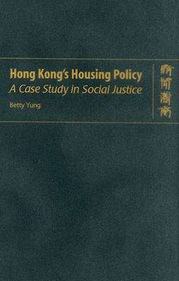 Book cover of Hong Kong's Housing Policy - A Case Study in Social Justice