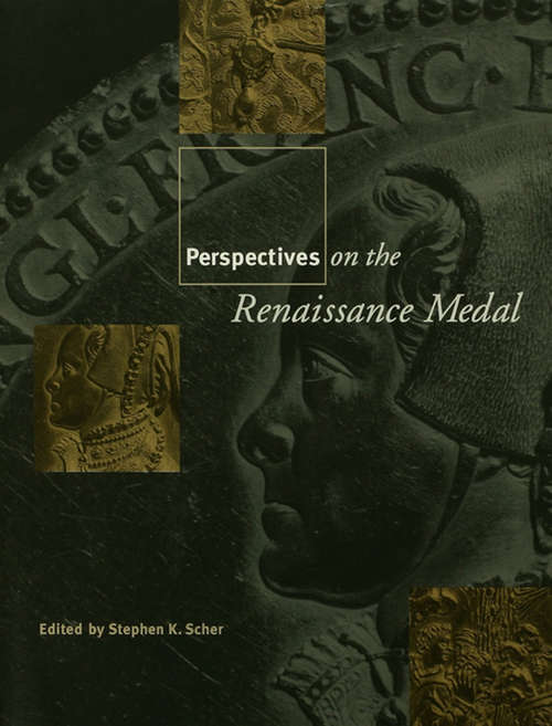 Book cover of Perspectives on the Renaissance Medal: Portrait Medals of the Renaissance (Garland Studies in the Renaissance #9)