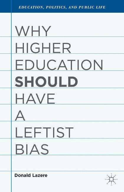 Book cover of Why Higher Education Should Have A Leftist Bias