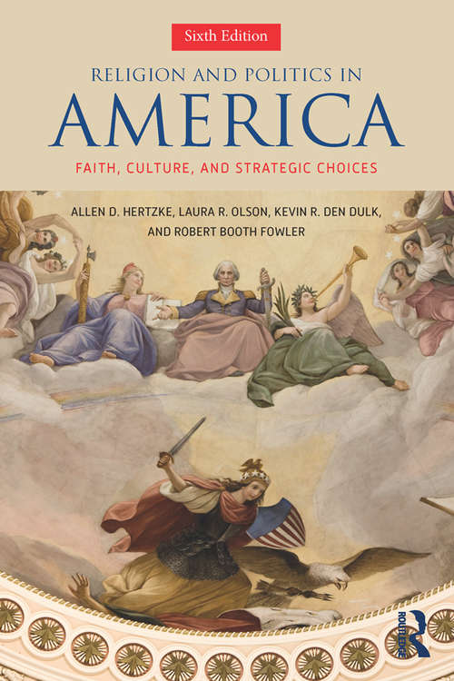 Religion and Politics in America: Faith, Culture, and Strategic Choices (American Theological Library Association Monograph #No. 21)