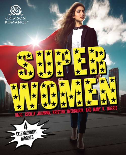 Super Women: 4 Extraordinary Heroines