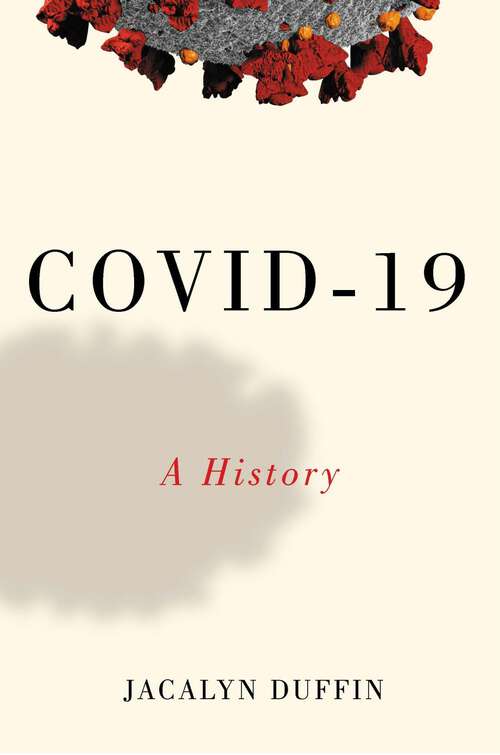 Book cover of COVID-19: A History (Canadian Essentials)