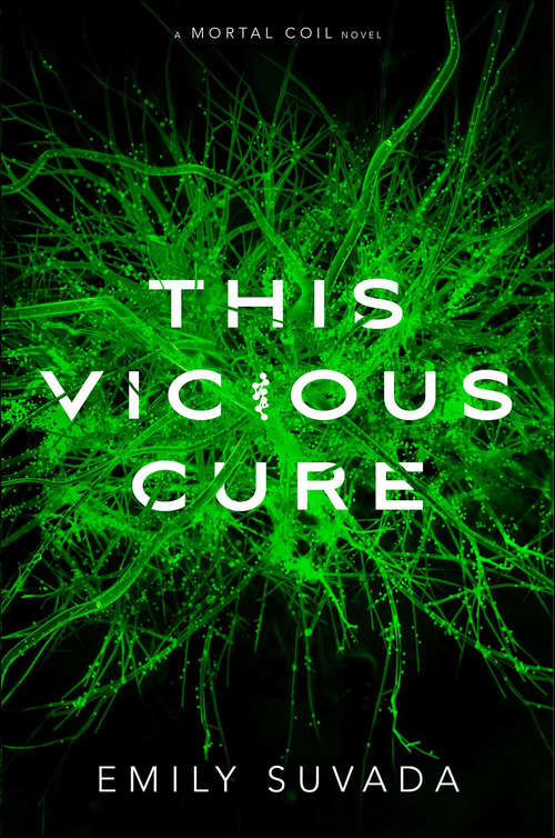 Book cover of This Vicious Cure: This Mortal Coil; This Cruel Design; This Vicious Cure (Mortal Coil Ser.)
