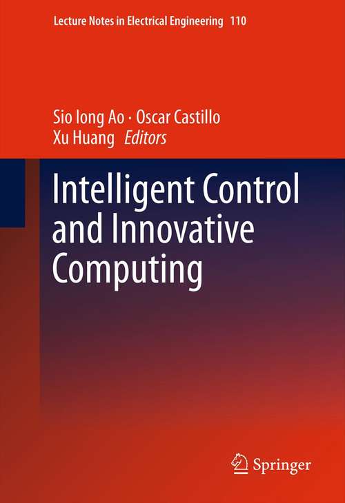 Intelligent Control and Innovative Computing (Lecture Notes in Electrical Engineering #110)