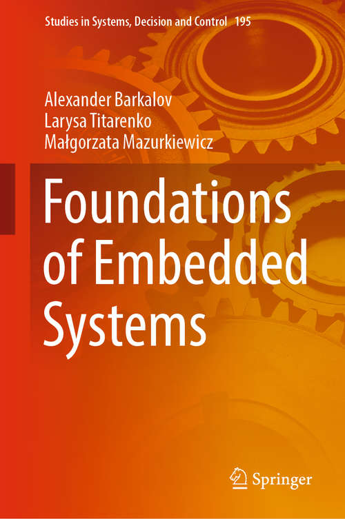 Book cover of Foundations of Embedded Systems (1st ed. 2019) (Studies in Systems, Decision and Control #195)
