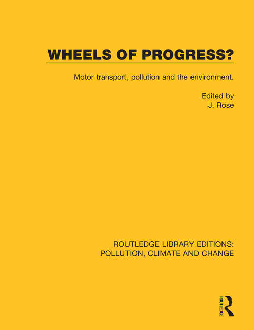 Book cover of Wheels of Progress?: Motor transport, pollution and the environment.