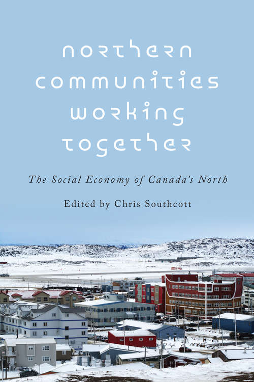 Book cover of Northern Communities Working Together