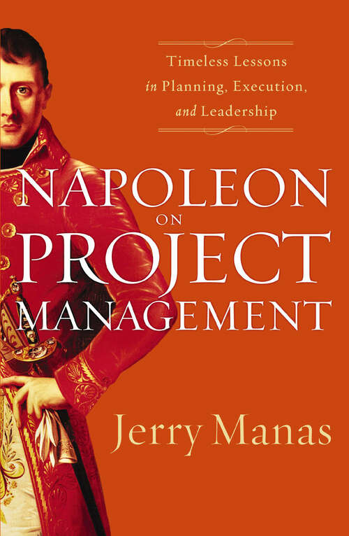 Book cover of Napoleon on Project Management: Timeless Lessons in Planning, Execution, and Leadership