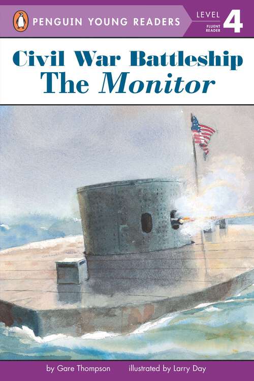 Civil War Battleship: The Monitor (Penguin Young Readers, Level 4)