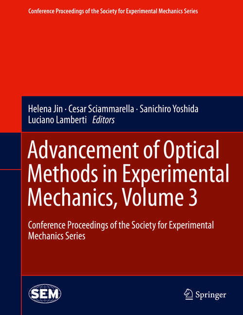 Advancement of Optical Methods in Experimental Mechanics, Volume 3: Conference Proceedings of the Society for Experimental Mechanics Series (Conference Proceedings of the Society for Experimental Mechanics Series)