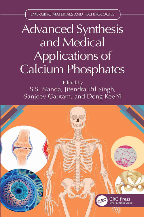Book cover of Advanced Synthesis and Medical Applications of Calcium Phosphates (Emerging Materials and Technologies)