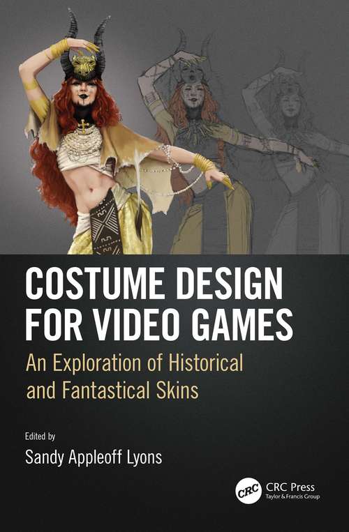 Book cover of Costume Design for Video Games: An Exploration of Historical and Fantastical Skins