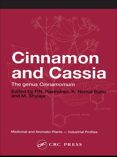 Cinnamon and Cassia: The Genus Cinnamomum (Medicinal And Aromatic Plants S. - Industrial Profiles Ser.)