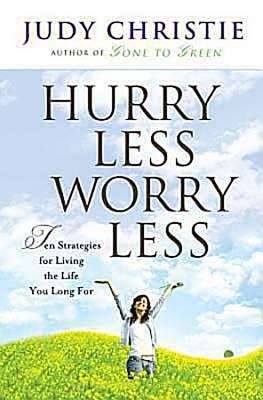 Book cover of Hurry Less, Worry Less