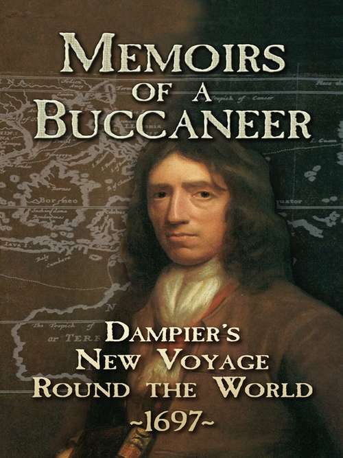 Book cover of Memoirs of a Buccaneer: Dampier's New Voyage Round the World, 1697