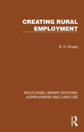 Creating Rural Employment (Routledge Library Editions: Agribusiness and Land Use #26)