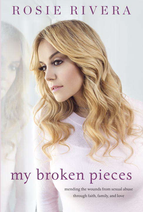 Book cover of My Broken Pieces: Mending the Wounds From Sexual Abuse Through Faith, Family and Love