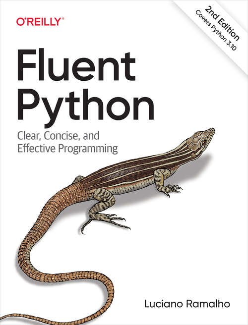 Book cover of Fluent Python: Clear, Concise, And Effective Programming