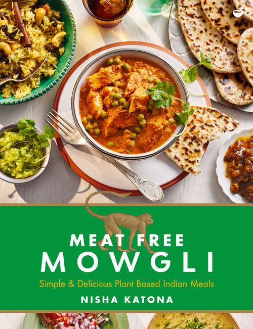 Book cover of Meat Free Mowgli: Simple & Delicious Plant-Based Indian Meals