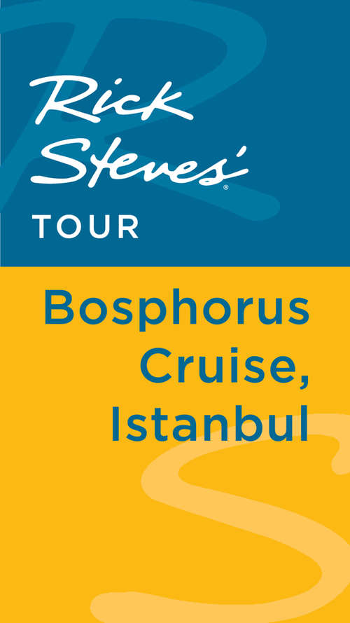 Book cover of Rick Steves' Tour: Bosphorus Cruise, Istanbul