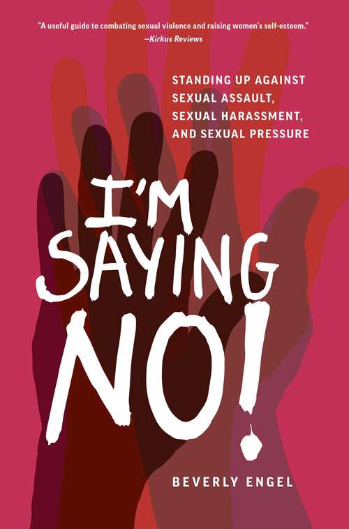 Book cover of I'm Saying No!: Standing Up Against Sexual Assault, Sexual Harassment, and Sexual Pressure