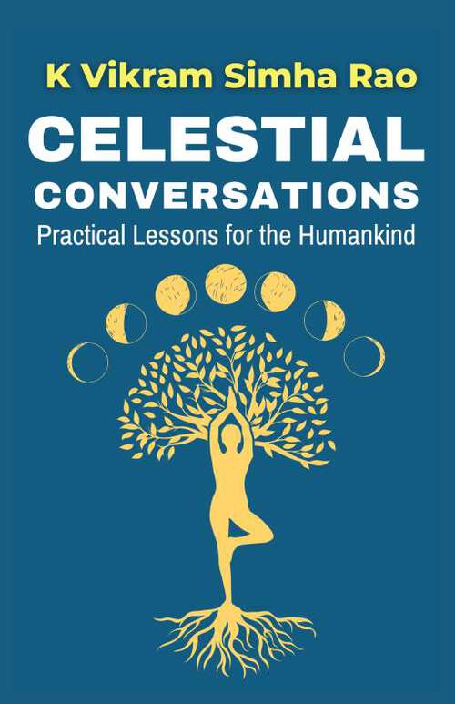 Book cover of Celestial Conversations: Practical Lessons for the Humankind