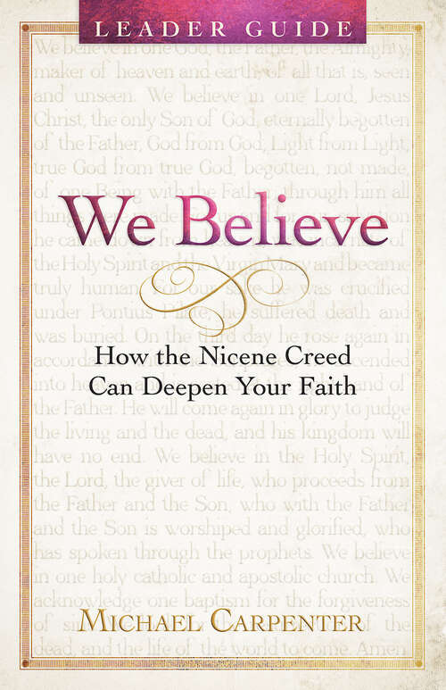 Book cover of We Believe Leader Guide: How the Nicene Creed Can Deepen Your Faith (We Believe - Leader Guide - ePub)