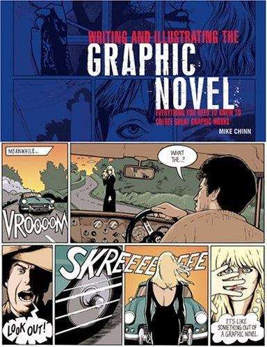 Book cover of Writing and Illustrating the Graphic Novel: Everything You Need to Know to Create Great Graphic Works
