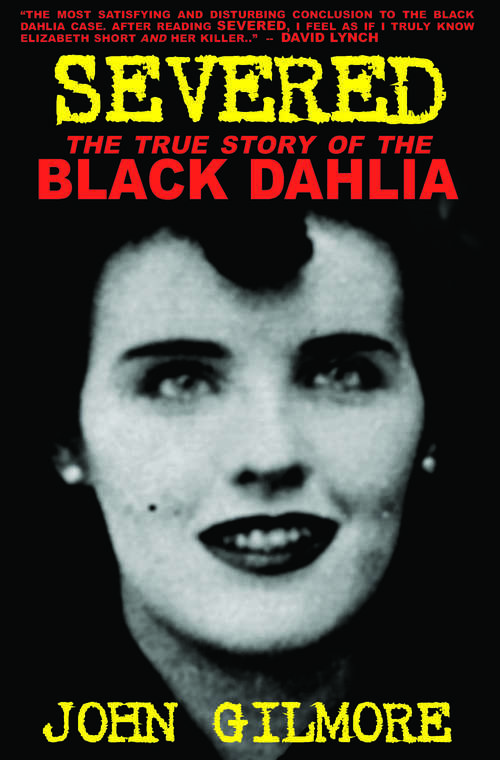 Severed: True Story of the Black Dahlia