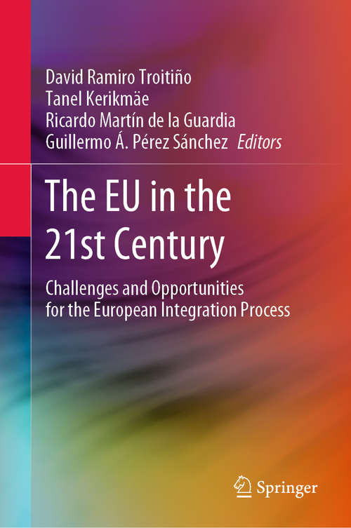 The EU in the 21st Century: Challenges and Opportunities for the European Integration Process