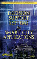 Intelligent Decision Support Systems for Smart City Applications (Concise Introductions to AI and Data Science)