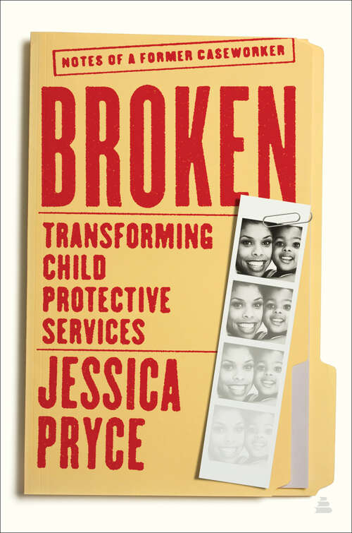Book cover of Broken: Transforming Child Protective Services—Notes of a Former Caseworker