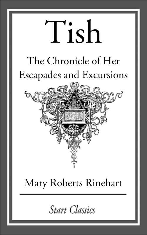 Book cover of Tish: The Chronicle of Her Escapades and Excursions