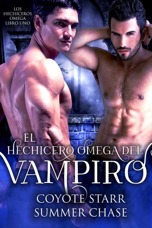 Book cover of El Hechicero Omega del Vampiro (Los Hechiceros Omega #1)