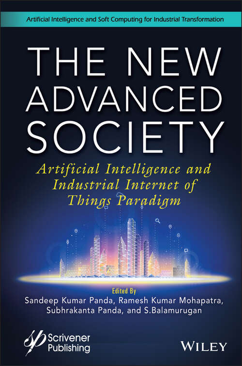 Book cover of The New Advanced Society: Artificial Intelligence and Industrial Internet of Things Paradigm (Wiley-Scrivener)