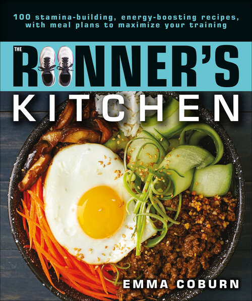 Book cover of The Runner's Kitchen: 100 Stamina-Building, Energy-Boosting Recipes, with Meal Plans to Maximize Your