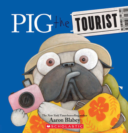 Book cover of Pig the Tourist (Pig the Pug)