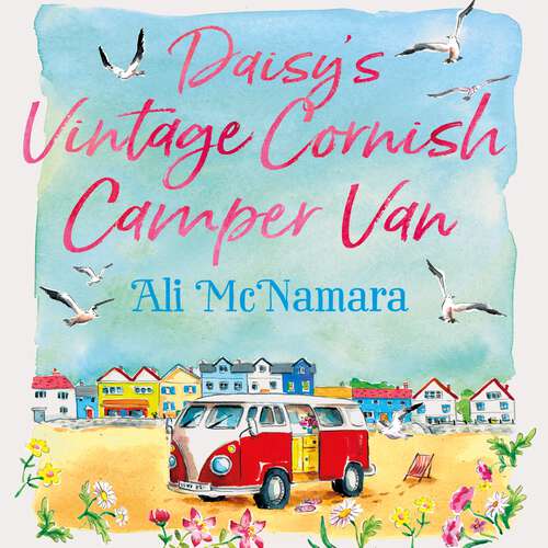 Book cover of Daisy's Vintage Cornish Camper Van: Escape into a heartwarming, feelgood summer read