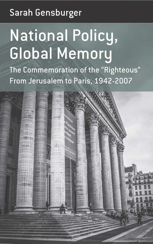 Book cover of National Policy, Global Memory: The Commemoration of the Righteous From Jerusalem to Paris, 1942-2007