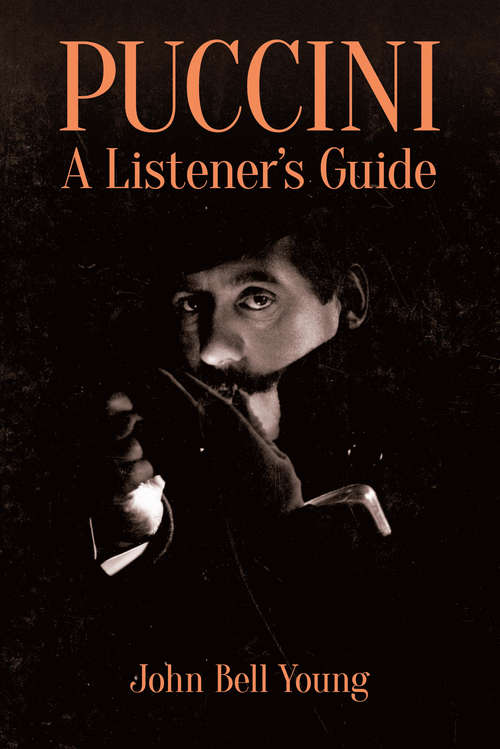 Puccini: A Listener's Guide (Unlocking The Masters Ser.)