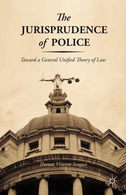 Book cover of The Jurisprudence Of Police