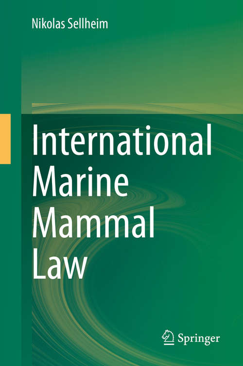 Book cover of International Marine Mammal Law (1st ed. 2020)