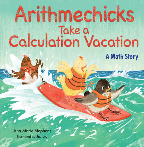 Book cover of Arithmechicks Take a Calculation Vacation: A Math Story (Arithmechicks)