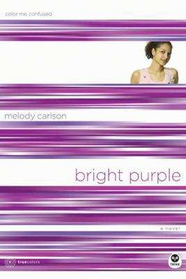 Bright Purple: Color Me Confused (TrueColors #10)